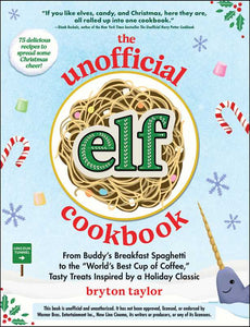 Unofficial Elf Cookbook by Bryton Taylor